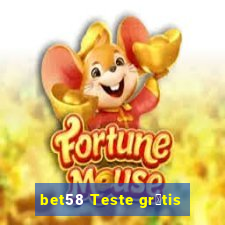 bet58 Teste gr谩tis